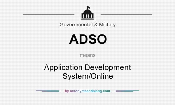 What does ADSO mean? It stands for Application Development System/Online