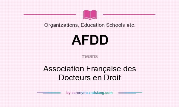 What does AFDD mean? It stands for Association Française des Docteurs en Droit