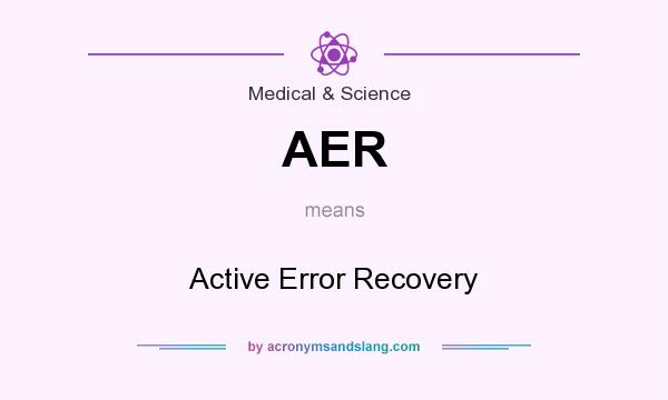 What does AER mean? It stands for Active Error Recovery