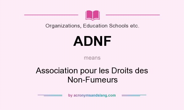 What does ADNF mean? It stands for Association pour les Droits des Non-Fumeurs