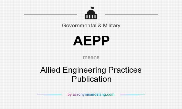 What does AEPP mean? It stands for Allied Engineering Practices Publication