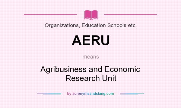 What does AERU mean? It stands for Agribusiness and Economic Research Unit