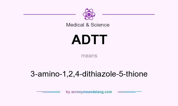 What does ADTT mean? It stands for 3-amino-1,2,4-dithiazole-5-thione