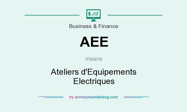 What does AEE mean? It stands for Ateliers d`Equipements Electriques