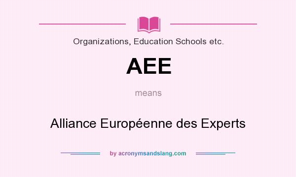 What does AEE mean? It stands for Alliance Européenne des Experts