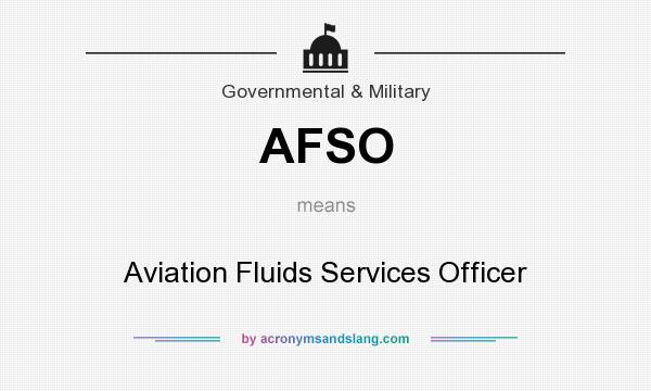 What does AFSO mean? It stands for Aviation Fluids Services Officer