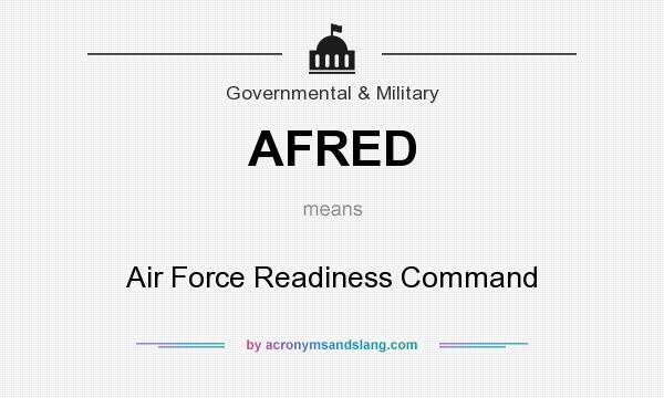What does AFRED mean? It stands for Air Force Readiness Command