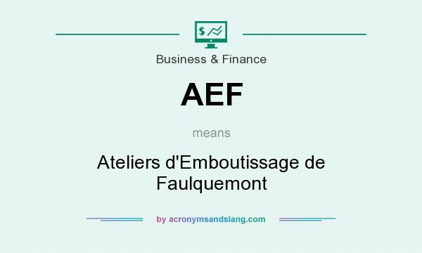 What does AEF mean? It stands for Ateliers d`Emboutissage de Faulquemont