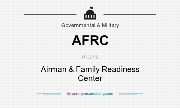 What does AFRC mean? It stands for Airman & Family Readiness Center