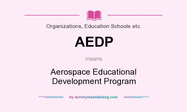 What does AEDP mean? It stands for Aerospace Educational Development Program