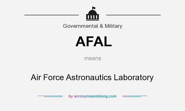 What does AFAL mean? It stands for Air Force Astronautics Laboratory