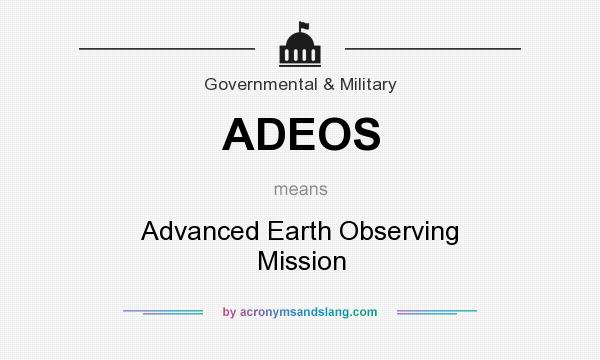 What does ADEOS mean? It stands for Advanced Earth Observing Mission