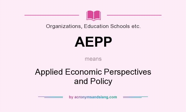 What does AEPP mean? It stands for Applied Economic Perspectives and Policy