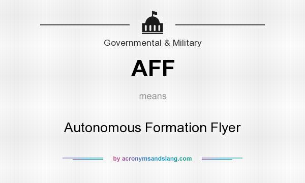 What does AFF mean? It stands for Autonomous Formation Flyer