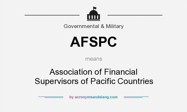 What does AFSPC mean? It stands for Association of Financial Supervisors of Pacific Countries