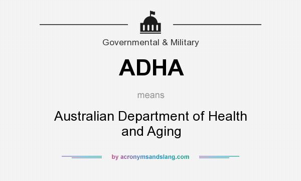 What does ADHA mean? It stands for Australian Department of Health and Aging