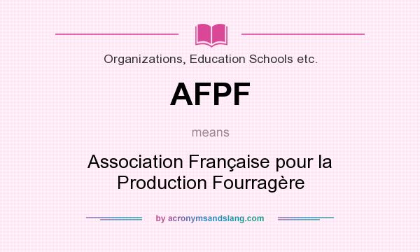 What does AFPF mean? It stands for Association Française pour la Production Fourragère