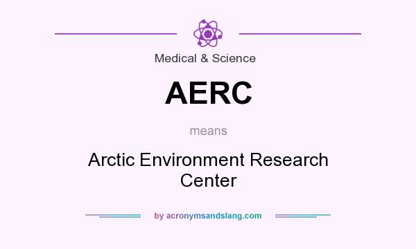 What does AERC mean? It stands for Arctic Environment Research Center