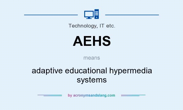 What does AEHS mean? It stands for adaptive educational hypermedia systems