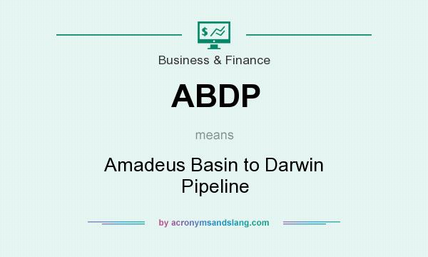 What does ABDP mean? It stands for Amadeus Basin to Darwin Pipeline