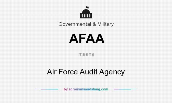 What does AFAA mean? It stands for Air Force Audit Agency