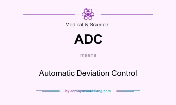 What does ADC mean? It stands for Automatic Deviation Control