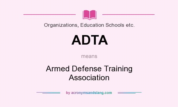 What does ADTA mean? It stands for Armed Defense Training Association