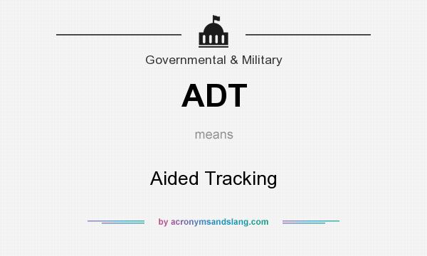 What does ADT mean? It stands for Aided Tracking