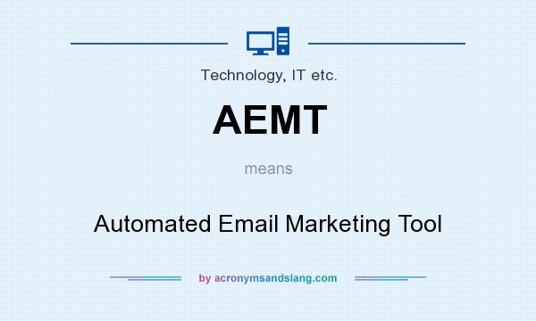 What does AEMT mean? It stands for Automated Email Marketing Tool