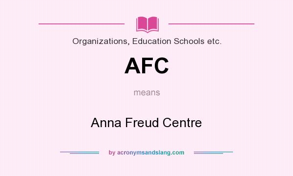 What does AFC mean? It stands for Anna Freud Centre