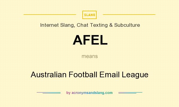 What does AFEL mean? It stands for Australian Football Email League