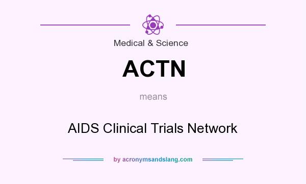 What does ACTN mean? It stands for AIDS Clinical Trials Network