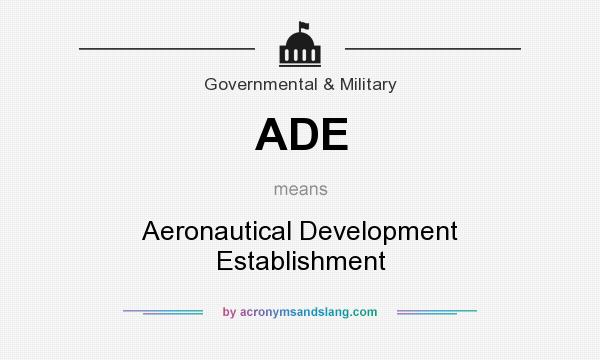 What does ADE mean? It stands for Aeronautical Development Establishment