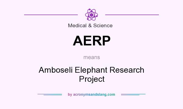 What does AERP mean? It stands for Amboseli Elephant Research Project