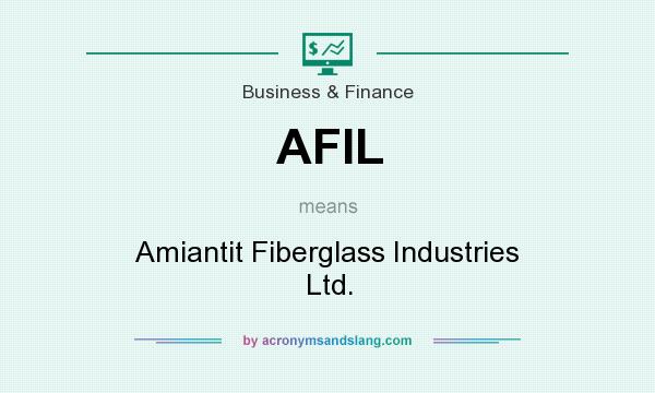 What does AFIL mean? It stands for Amiantit Fiberglass Industries Ltd.