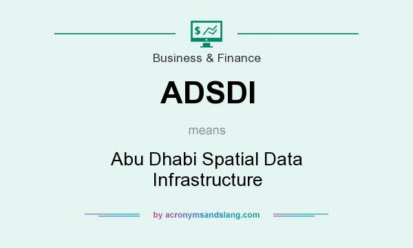 What does ADSDI mean? It stands for Abu Dhabi Spatial Data Infrastructure