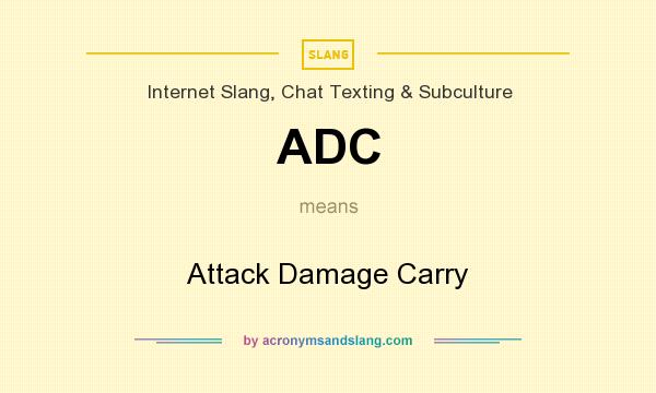 What does ADC mean? It stands for Attack Damage Carry