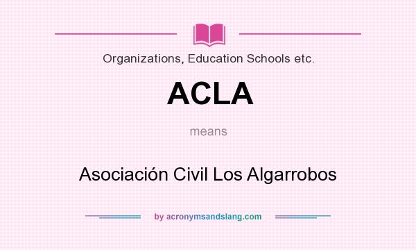What does ACLA mean? It stands for Asociación Civil Los Algarrobos
