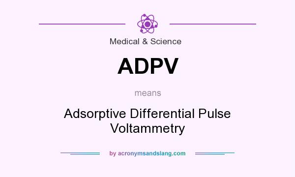 What does ADPV mean? It stands for Adsorptive Differential Pulse Voltammetry