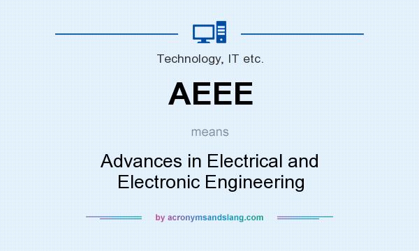 What does AEEE mean? It stands for Advances in Electrical and Electronic Engineering