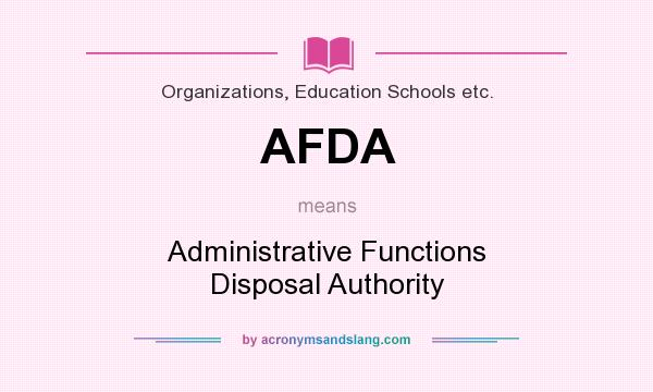 What does AFDA mean? It stands for Administrative Functions Disposal Authority