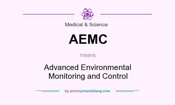 What does AEMC mean? It stands for Advanced Environmental Monitoring and Control
