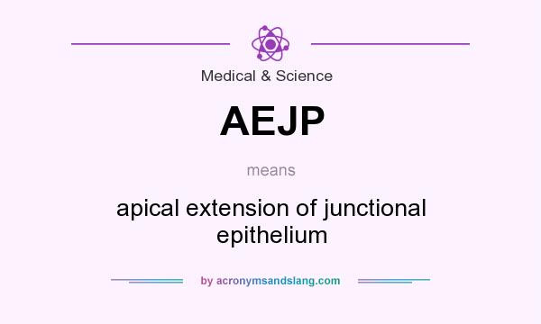 What does AEJP mean? It stands for apical extension of junctional epithelium