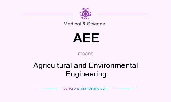 What does AEE mean? It stands for Agricultural and Environmental Engineering
