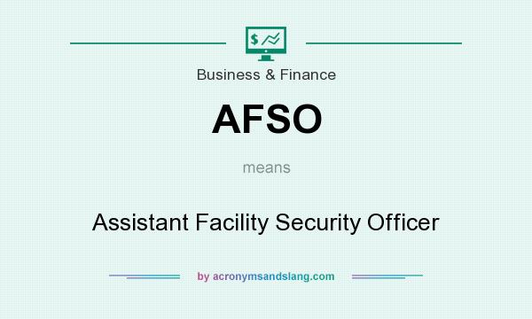 What does AFSO mean? It stands for Assistant Facility Security Officer