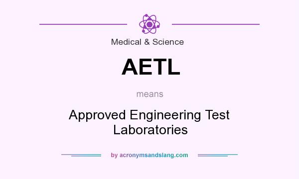 What does AETL mean? It stands for Approved Engineering Test Laboratories