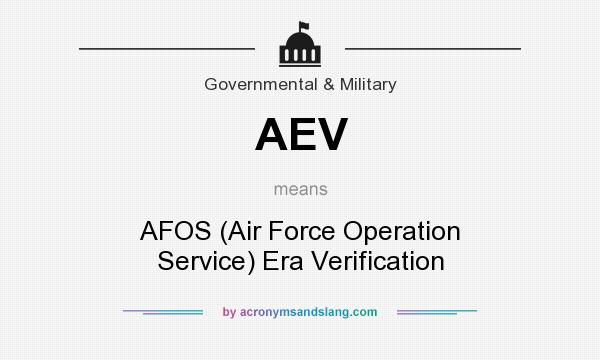 What does AEV mean? It stands for AFOS (Air Force Operation Service) Era Verification