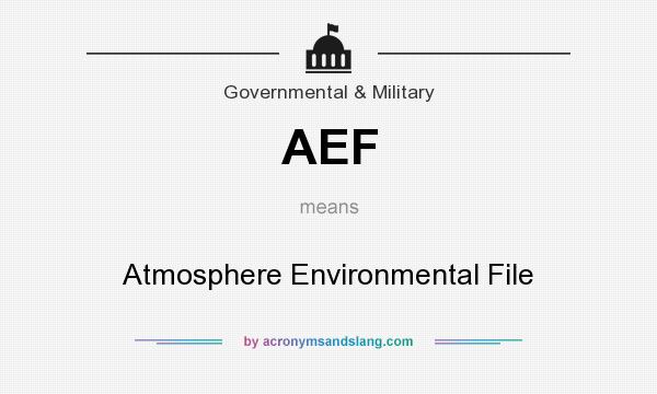 What does AEF mean? It stands for Atmosphere Environmental File
