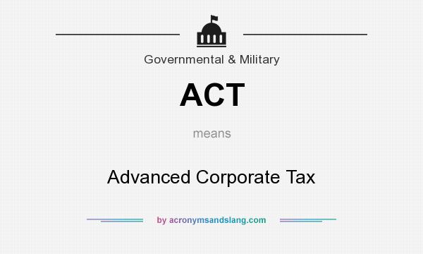 What does ACT mean? It stands for Advanced Corporate Tax