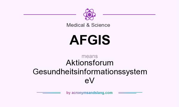 What does AFGIS mean? It stands for Aktionsforum Gesundheitsinformationssystem eV
